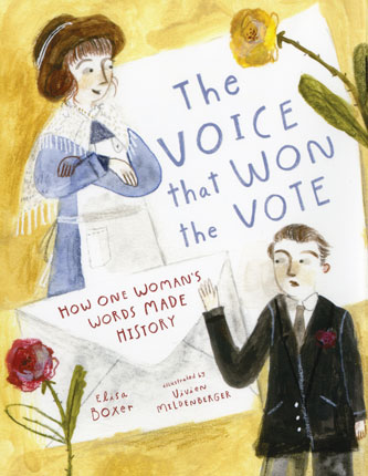 Voice that won the vote : how one woman's words made history
