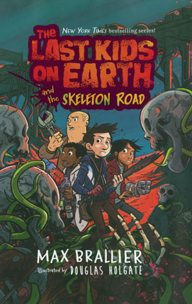 Last kids on Earth and the Skeleton Road