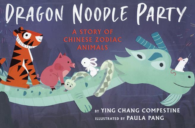 Dragon noodle party : a story of Chinese zodiac animals