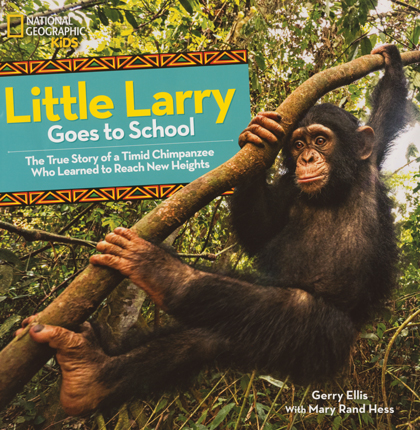 Little Larry goes to school : the true story of a timid chimpanzee who learned to reach new heights