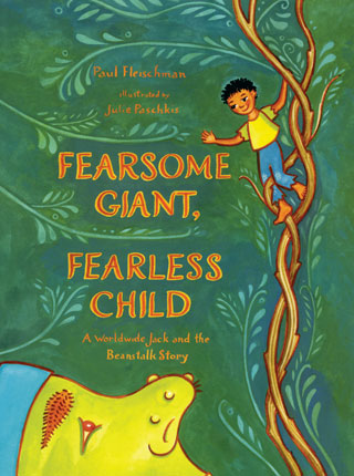 Fearsome giant, fearless child : a worldwide Jack and the Beanstalk story