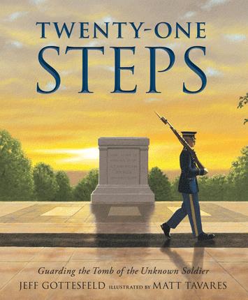 Twenty-one steps : guarding the Tomb of the Unknown Soldier