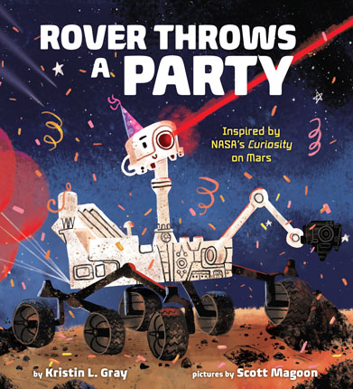 Rover throws a party : inspired by NASA's curiosity on Mars