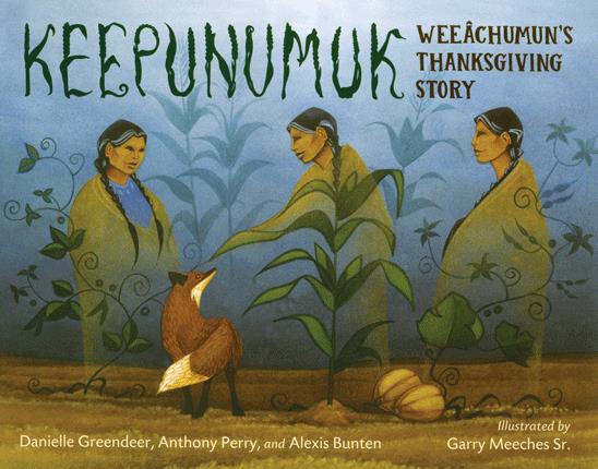 Keepunumuk : Weeachumun's Thanksgiving story