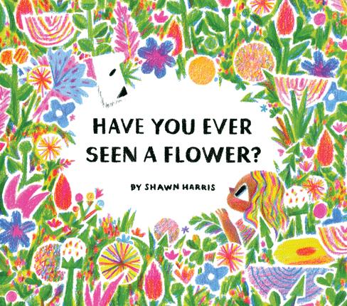 Have you ever seen a flower?