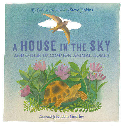 House in the sky : and other uncommon animal homes