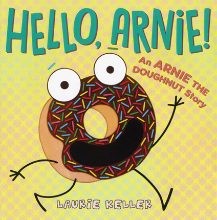 Hello, Arnie! : an Arnie the Doughnut story