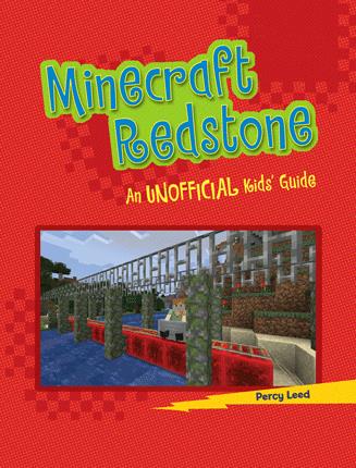 Minecraft redstone : an unofficial kids' guide