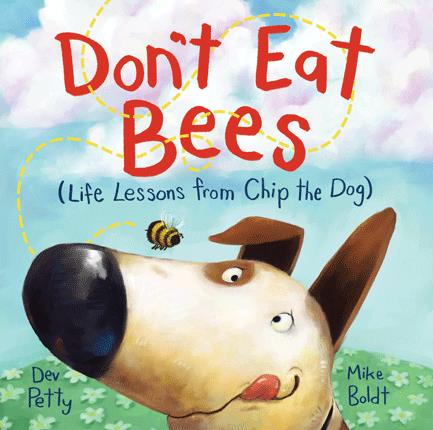 Don't eat bees : (life lessons from Chip the dog)