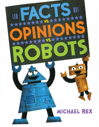 Facts vs. opinions vs. robots