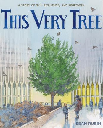 This very tree : a story of 9/11, resilience, and regrowth