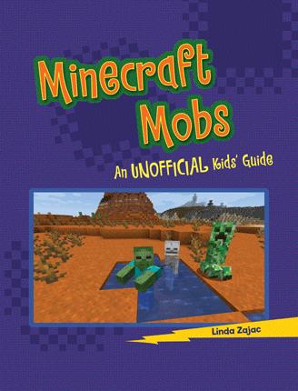 Minecraft mobs : an unofficial kids' guide